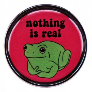 Металлический значок Nothing is real